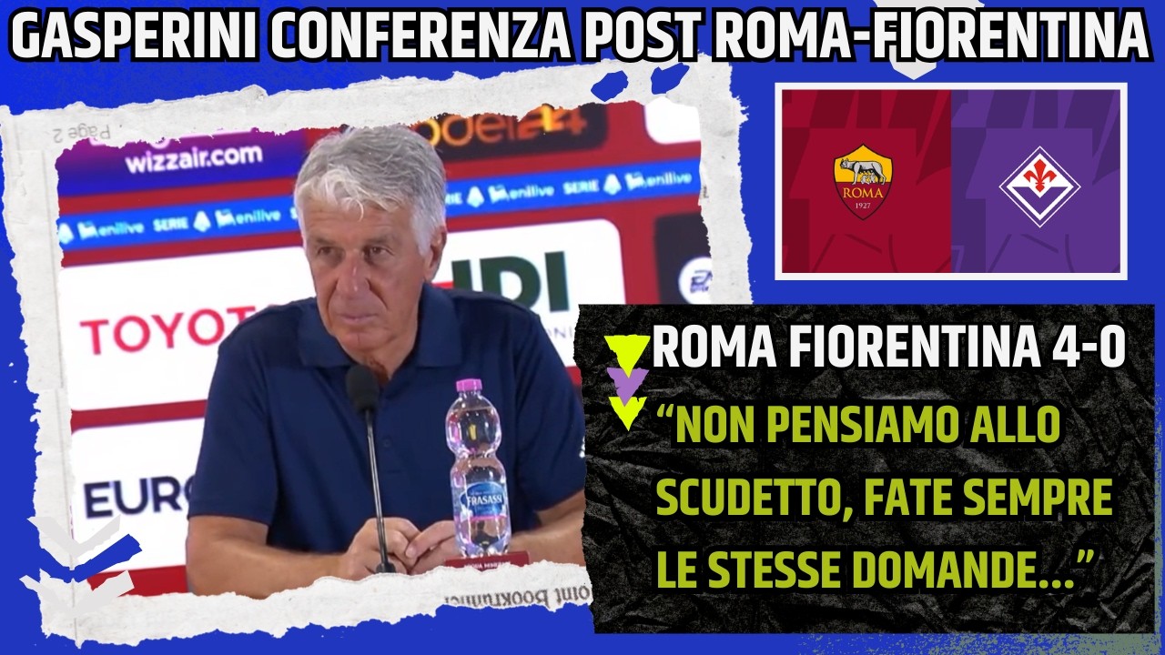 GASPERINI CONFERENZA POST ROMA FIORENTINA:"NON PENSIAMO ALLO SCUDETTO, DOBBIAMO RIMANERE..."
