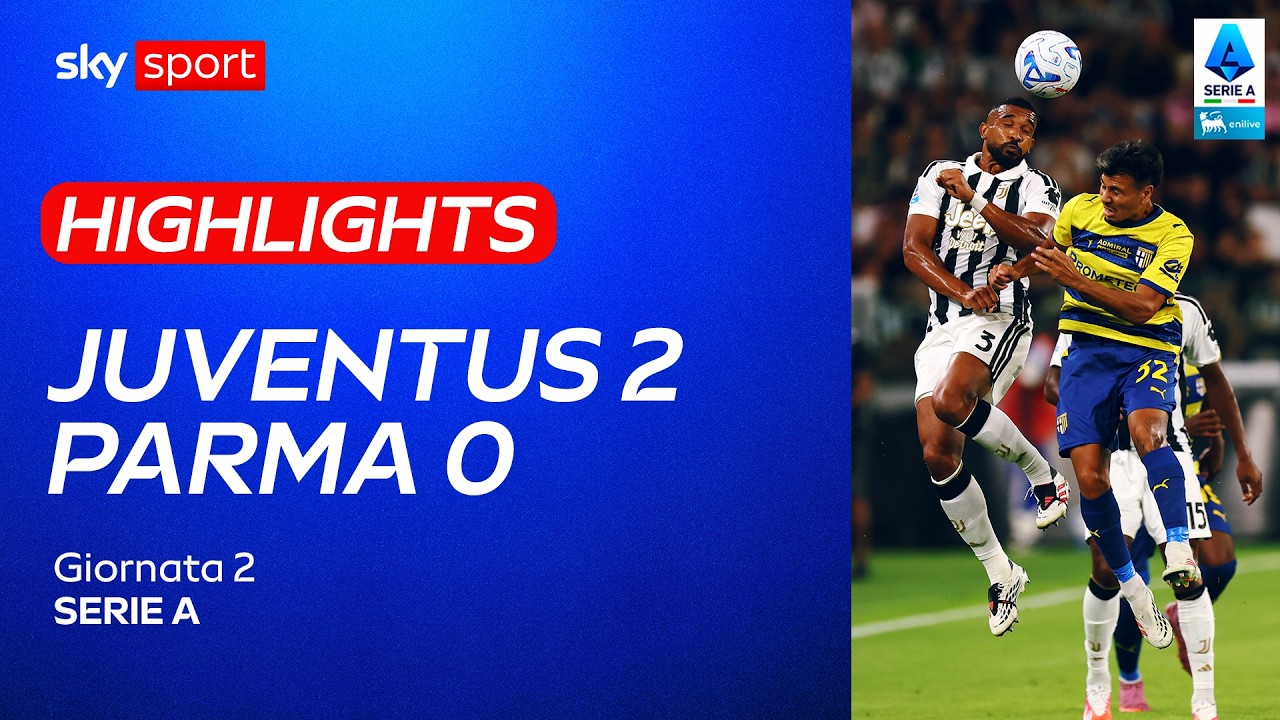 Juventus-Parma 2-0: gol e highlights | Serie A